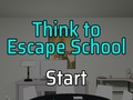 Game Think to Escape: School