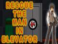 Game Rescue The Man In Elevator