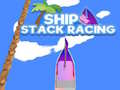 Jeu Ship Stack Racing