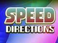 Jeu Speed Directions