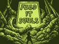 Game Feed It Souls