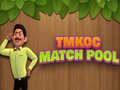 Jeu TMKOC Match Pool