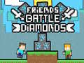 Game Friends Battle Diamonds