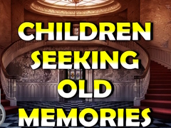 Game Children Seeking Old Memories