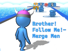Game Brother!Follow Me! - Merge Men