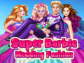Game Super Barbie Wedding Fashion
