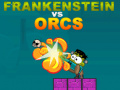 Jeu Frankenstein vs Orcs