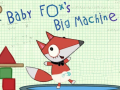 Jeu Baby Fox Big Machine