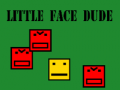 Game Little face dude