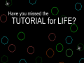 Game Have You Missed The Tutorial For Life?