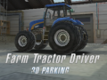 Game Farm Tractor Driver 3D Parking