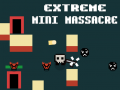 Jeu Extreme Mini Massacre