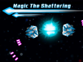 Game Magic The Shattering