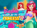 Game Barbie Wants To Be A Princess