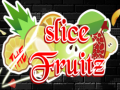 Game Slice the Fruitz