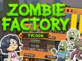 Jeu Zombie Factory Tycoon