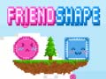 Game Friendshape