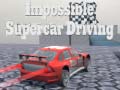 Game Impossible Supercar Driving