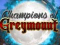 Jeu Champions of Greymount