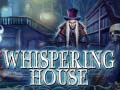 Jeu Whispering House