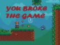 Game You Broke the Game