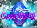 Jeu A Magical Opportunity