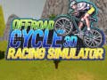 Jeu Offroad Cycle 3D Racing Simulator