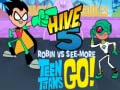 Game Teen Titans Go! HIVE 5 Robin vs See-More