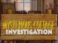 Jeu Mysterious Cottage investigation
