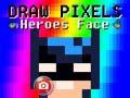 Jeu Draw Pixels Heroes Face