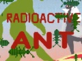 Jeu Radioactive Ant