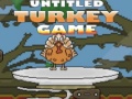 Game Untitled Turkey game