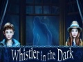 Game Whistler in the Dark