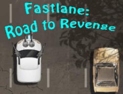 Jeu Fastlane: route vers la vengeance 