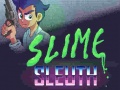 Game Slime Sleuth