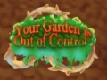 Jeu Your Garden is Out of Control