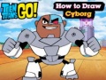 Jeu Teen Titans Go! How to Draw Cyborg
