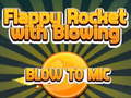 Jeu Flappy Rocket Playing with Blowing to Mic