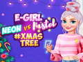 Jeu Neon vs E Girl #Xmas Tree Deco