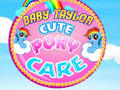 Jeu Baby Taylor Cute Pony Care