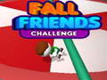 Game Fall Friends Challenge