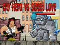 Game City Hero vs Street Love