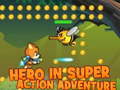 Jeu Hero in super action Adventure