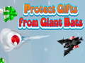 Game Protect Gifts from Giant Bats