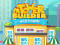Game Tower Builder with friends