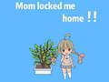 Game Mom locked me home
