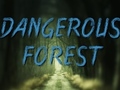 Jeu Dangerous Forest