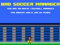 Game Bad Soccer Manager