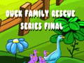 Jeu Duck Family Rescue Series Final