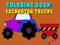 Game Coloring Book: Excavator Trucks